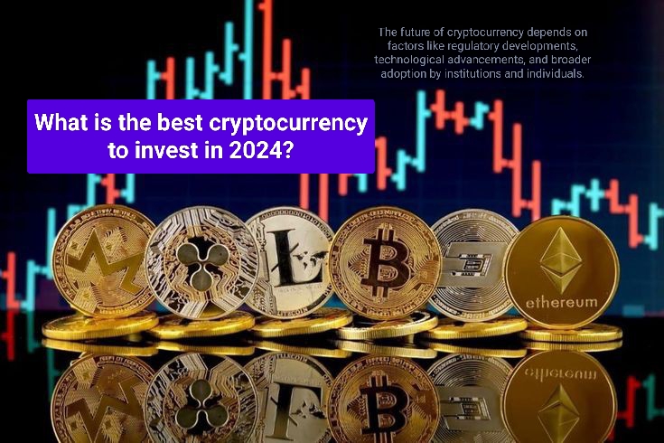 what-is-the-best-cryptocurrency-to-invest-in-2024?